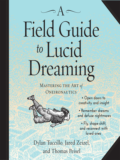Title details for A Field Guide to Lucid Dreaming by Dylan Tuccillo - Wait list